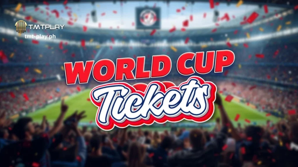 World Cup Tickets ng TMTPLAY: Paano Makakuha?